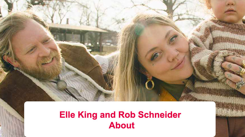 beutifull London King Elle King Mom and Rob Schneider About